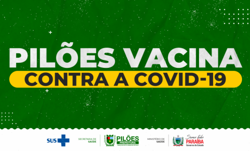 Pilões recebe vacina anti-covid nesta quarta-feira, 20
