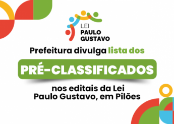 Prefeitura divulga lista dos pré-classificados nos editais da Lei Paulo Gustavo, em Pilões