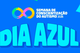Dia Azul - Semana de Conscientização do Autismo 2026