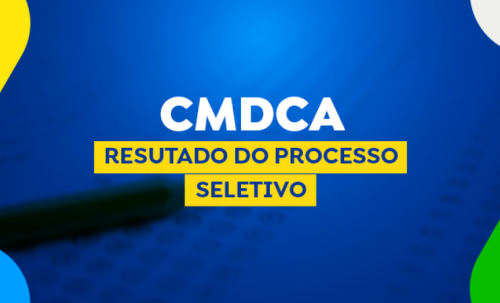CMDCA divulga resultado do processo seletivo