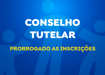 Conselho Tutelar prorroga as incrições para a escolha de Suplente até 21 de maio.