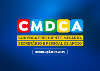 CMDCA de Pilões publica Resolução de Convocação de Presidente, Mesário, Secretário e Pessoal de Apoio